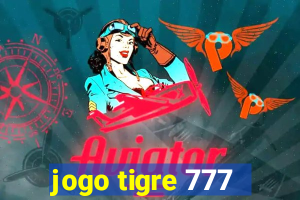 jogo tigre 777 - Cemstoretec